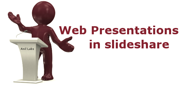Web Presentations in Slideshare by Anil Kumar Panigrahi